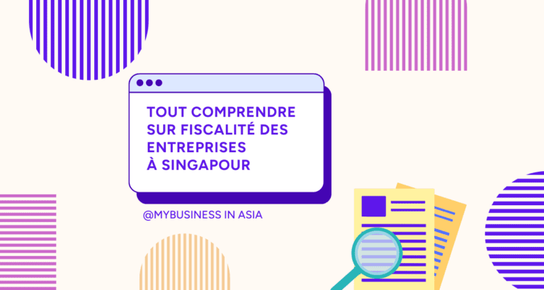 Tout comprendre sur fiscalité des entreprises à Singapour